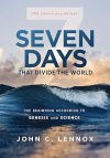 Seven Days that Divide the World, 10th Anniversary Edition - The Beginning According to Genesis and Science
